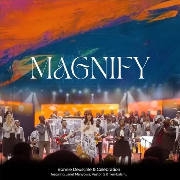 BONNIE DEUSCHLE & CELEBRATION FT. JANET MANYOWA, PASTOR G, TEMBALAMI – MAGNIFY