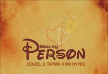 denzel x tapiwa ft mr hyper bless my person