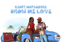 garry mapanzure show me love