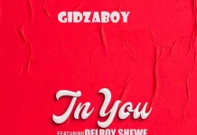 gidzaboy ft delroy shewe in you