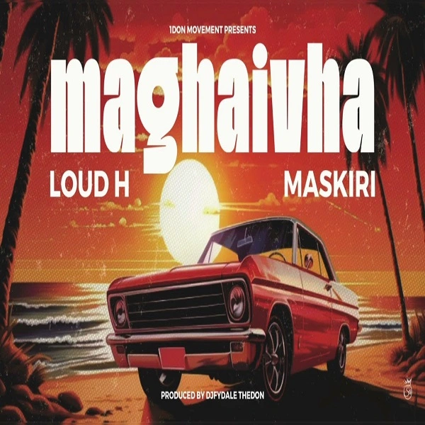 LOUD H X MASKIRI – MAGAIVHA