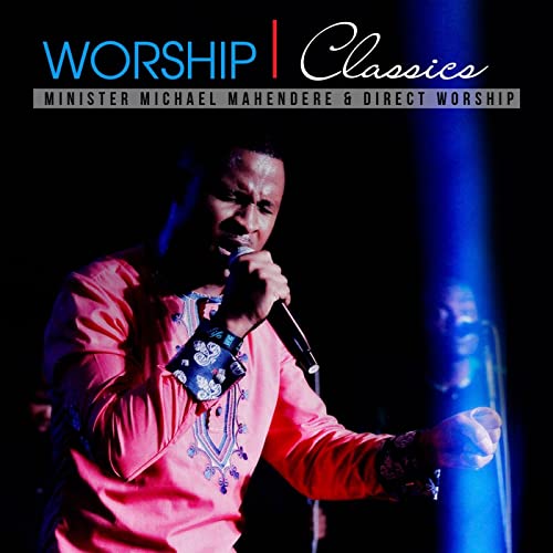 minister michael mahendere worship classics album