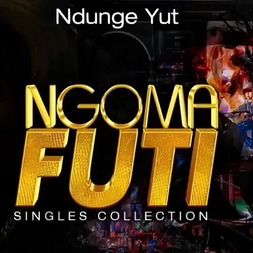 ndunge yut ngoma futi singles collection