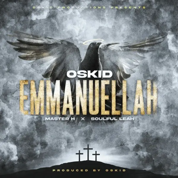 oskid emmanuellah ft master h soulful leah