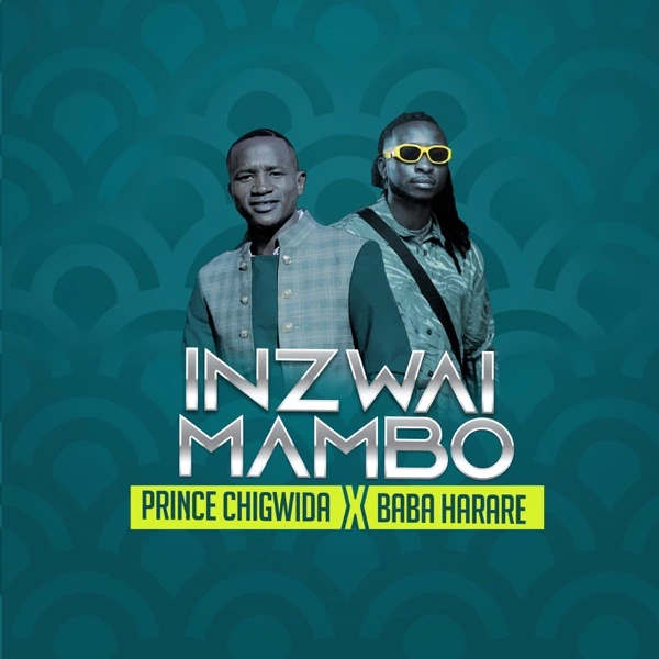 prince chigwida ft baba harare inzwai mambo