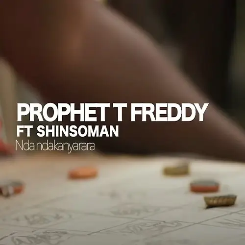 prophet t freddy ndandakanyarara ft shinsoman