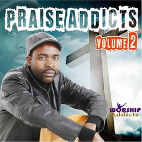 takesure zama ncube praise addicts volume 2 album